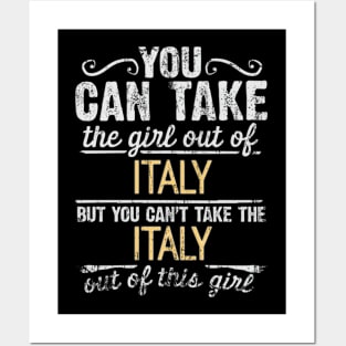 You Can Take The Girl Out Of Italy But You Cant Take The Italy Out Of The Girl Design - Gift for Italian With Italy Roots Posters and Art